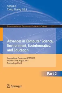 Buy Advances in Computer Science, Environment, Ecoinformatics, and Education (English, Sally Lin | Xiong Huang) — BookShops.in