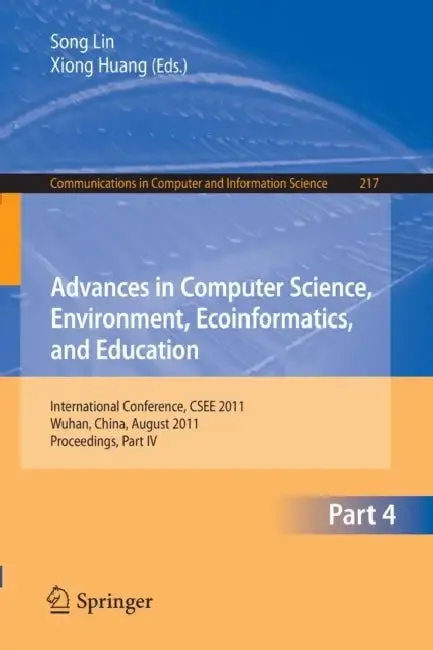Advances in Computer Science, Environment, Ecoinformatics, and Education, Part IV (English, Sally Lin | Xiong Huang)