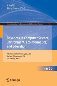 Buy Advances in Computer Science, Environment, Ecoinformatics, and Education, Part 5 (English, Sally Lin | Xiong Huang) — BookShops.in