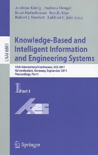 Buy Knowledge-Based and Intelligent Information and Engineering Systems (English, Andreas Koenig | Andreas Dengel | Knut Hinkelmann) — BookShops.in