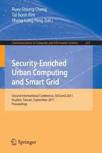 Buy Security-Enriched Urban Computing and Smart Grid (English, Ruay-Shiung Chang | Tai-hoon Kim | Sheng-Lung Peng) — BookShops.in
