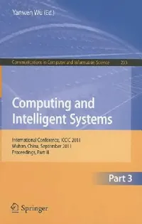 Buy Computing and Intelligent Systems, Part 3 (English, Yanwen Wu) — BookShops.in