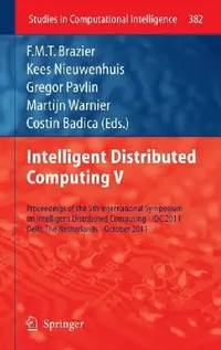 Buy Intelligent Distributed Computing V (English, F. M. T. Brazier | Kees Nieuwenhuis | Gregor Pavlin) — BookShops.in