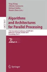 Buy Algorithms and Architectures for Parallel Processing, Part 2 (English, Yang Xiang | Alfredo Cuzzocrea | Michael Hobbs) — BookShops.in