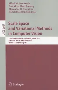 Buy Scale Space and Variational Methods in Computer Vision (English, Alfred M. Bruckstein | Bart M. Ter Haar Romeny | Alexander M. Bronstein) — BookShops.in