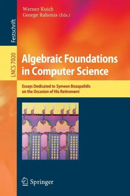 Algebraic Foundations in Computer Science | by Werner Kuich | George Rahonis | Springer | by Werner Kuich | George Rahonis | Springer | by Werner Kuich | George Rahonis | Springer | by Werner Kuich | George Rahonis | Springer | by Werner Kuich | George Rahonis | Springer | by Werner Kuich | George Rahonis | Springer | by Werner Kuich | George Rahonis | Springer | by Werner Kuich | George Rahonis | Springer | by Werner Kuich | George Rahonis | Springer | by Werner Kuich | George Rahonis | Springe