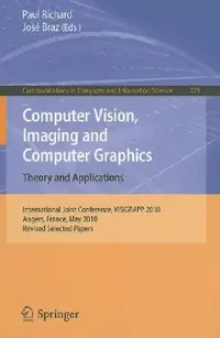 Buy Computer Vision, Imaging and Computer Graphics. Theory and Applications (English, Paul Richard | José Braz) — BookShops.in