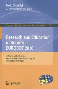 Buy Research and Education in Robotics - EUROBOT 2010 (English, David Obdrzalek | Achim Gottscheber) — BookShops.in