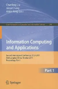 Buy Information Computing and Applications (English, Chunfeng Liu | Jincai Chang | Aimin Yang) — BookShops.in