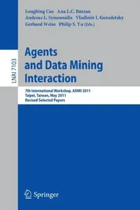 Buy Agents and Data Mining Interaction (English, Longbing Cao | Ana L. C. Bazzan | Andreas L. Symeonidis) — BookShops.in