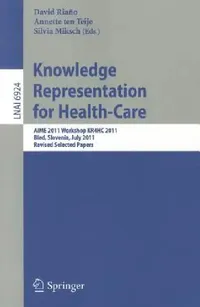 Buy Knowledge Representation for Health-Care (English, David Riano Ramos | Annette Ten Teije | Silvia Miksch) — BookShops.in