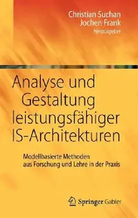 Buy Analyse Und Gestaltung Leistungsfähiger Is-Architekturen (English, Christian Suchan | Jochen Frank) — BookShops.in