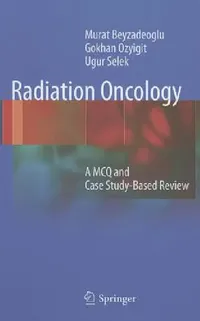 Buy Radiation Oncology (English, Murat Beyzadeoglu | Gokhan Ozyigit | Ugur Selek) — BookShops.in