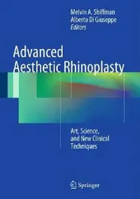 Buy Advanced Aesthetic Rhinoplasty (English, Melvin A. Shiffman | Alberto Di Giuseppe) — BookShops.in