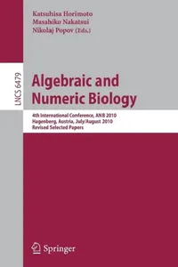 Buy Algebraic and Numeric Biology (English, Katsuhisa Horimoto | Masahiko Nakatsui | Nikolaj Popov) — BookShops.in