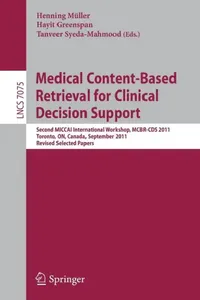 Buy Medical Content-Based Retrieval for Clinical Decision Support (English, Henning Mueller | Hayit Greenspan | Tanveer Syeda-Mahmood) — BookShops.in
