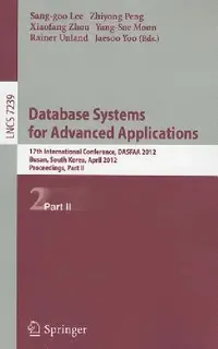 Buy Database Systems for Advanced Applications (English, Sang-Goo Lee | Zhiyong Peng | Xiaofang Zhou) — BookShops.in