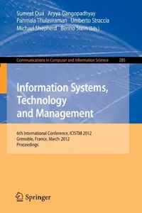 Buy Information Systems, Technology and Management (English, Sumeet Dua | Aryya Gangopadhyay | P. Thulasiraman) — BookShops.in