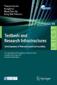 Buy Testbeds and Research Infrastructure (English, Thanasis Korakis | Hongbin Li | Phuoc Tran-Gia) — BookShops.in
