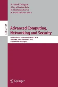 Buy Advanced Computing, Networking and Security (English, P. Santhi Thilagam | Alwyn Roshan Pais | K. Chandrasekaran) — BookShops.in