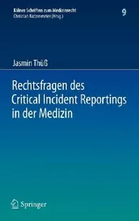Buy Rechtsfragen Des Critical Incident Reportings in Der Medizin (English, Jasmin Thüß) — BookShops.in