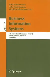 Buy Business Information Systems (English, Witold Abramowicz | Dalia Kriksciuniene | Virgilijus Sakalauskas) — BookShops.in