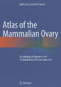 Buy Atlas of the Mammalian Ovary (English, Katharina Spanel-Borowski) — BookShops.in