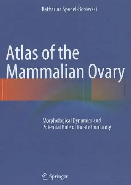 Atlas of the Mammalian Ovary (English, Katharina Spanel-Borowski)