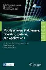 Mobile Wireless Middleware, Operating Systems, and Applications: 4th International ICST Conference, Mobilware 2011, London, UK, June 22-24, 2011, ... and Telecommunications Engineering, 93) | by Nalini Venkatasubramanian | Vladimir Getov | Stephan Steglic | ‎ Springer-Nature New York Inc | ‎ English | ‎ 2012th Edition view 2