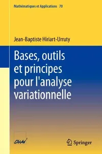 Buy Bases, Outils Et Principes Pour l'Analyse Variationnelle (English, Jean-Baptiste Hiriart-Urruty) — BookShops.in