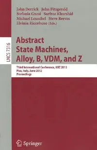Buy Abstract State Machines, Alloy, B, VDM, and Z (English, John Derrick | John Fitzgerald | Stefania Gnesi) — BookShops.in