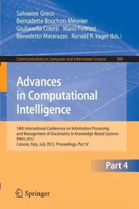 Buy Advances in Computational Intelligence, Part IV (English, Salvatore Greco | Bernadette Bouchon-Meunier | Giulianella Coletti) — BookShops.in