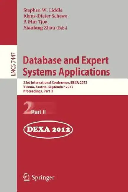 Database and Expert Systems Applications | by Stephen W. Liddle | Klaus-Dieter Schewe | A. Min Tjoa | Springer | by Stephen W. Liddle | Klaus-Dieter Schewe | A. Min Tjoa | Springer | by Stephen W. Liddle | Klaus-Dieter Schewe | A. Min Tjoa | Springer | by Stephen W. Liddle | Klaus-Dieter Schewe | A. Min Tjoa | Springer | by Stephen W. Liddle | Klaus-Dieter Schewe | A. Min Tjoa | Springer | by Stephen W. Liddle | Klaus-Dieter Schewe | A. Min Tjoa | Springer | by Stephen W. Liddle | Klaus-Dieter S