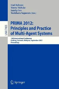 Buy Principles and Practice of Multi-Agent Systems (English, Iyad Rahwan | Wayne Wobcke | Sandip Sen) — BookShops.in