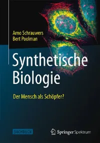 Buy Synthetische Biologie - Der Mensch ALS Schöpfer? (English, Arno Schrauwers | Andrea Kamphuis | Bert Poolman) — BookShops.in