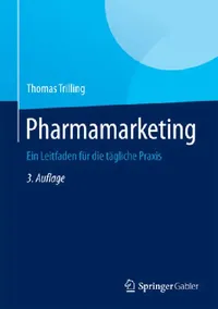 Buy Pharmamarketing | by Thomas Trilling | Springer Gabler | by Thomas Trilling | Springer Gabler | by Thomas Trilling | Springer Gabler | by Thomas Trilling | Springer Gabler | by Thomas Trilling | Springer Gabler | by Thomas Trilling | Springer Gabler — BookShops.in