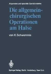 Buy Die Allgemein-Chirurgischen Operationen Am Halse (English, V. Schlosser | K. Schwemmle | W. Wolfart) — BookShops.in