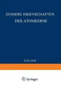Buy External Properties of Atomic Nuclei / Äussere Eigenschaften Der Atomkerne (English, S. Flügge) — BookShops.in