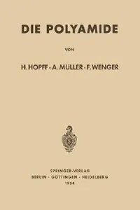 Buy Die Polyamide by Heinrich Hopff, Alfred Müller, Friedrich Wenger (Springer-Verlag, German, Hardcover, 1954 Edition) - Chemistry Textbook for Higher Education — BookShops.in