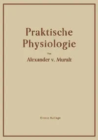 Buy Einführung in die Praktische Physiologie (English, Alexander Von Muralt) — BookShops.in