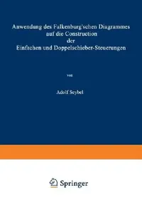 Buy Anwendung Des Falkenburg'schen Diagrammes Auf Die Construction Der Einfachen Und Doppelschieber-Steu (English, Adolf Seybel) — BookShops.in