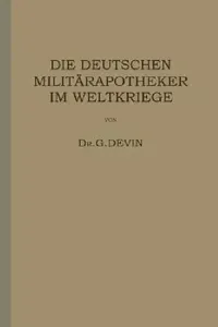 Buy Die Deutschen Militärapotheker Im Weltkriege (English, G. Devin) — BookShops.in