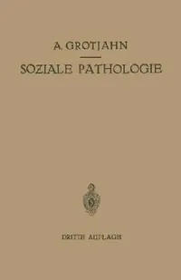 Buy Soziale Pathologie (English, Alfred Grotjahn | C. Hamburger | R. Lewinson) — BookShops.in