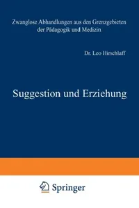 Buy Suggestion Und Erziehung (English, Leo Hirschlaff | Th Heller | G. Leubuscher) — BookShops.in