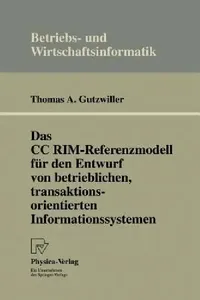 Buy Das CC Rim-Referenzmodell Für Den Entwurf Von Betrieblichen, Transaktionsorientierten Informationssy (English, Thomas A. Gutzwiller) — BookShops.in
