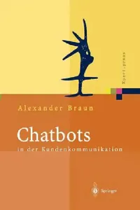 Buy Chatbots in Der Kundenkommunikation (English, Alexander Braun | Peter Glotz) — BookShops.in