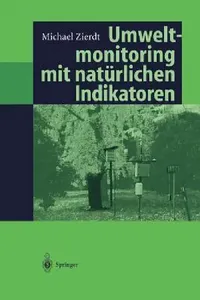 Buy Umweltmonitoring Mit Natürlichen Indikatoren by Michael Zierdt | Springer | English | Paperback | Environmental Monitoring Book — BookShops.in