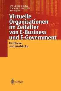 Buy Virtuelle Organisationen Im Zeitalter Von E-Business Und E-Government (English, Walter Gora | Harald Bauer) — BookShops.in