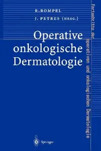 Buy Operative Onkologische Dermatologie (English, Rainer Rompel | Johannes Petres) — BookShops.in