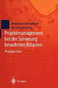 Buy Projektmanagement Bei Der Sanierung Bewohnter Altlasten (English, Hessisches Ministerium Für Umwelt) — BookShops.in
